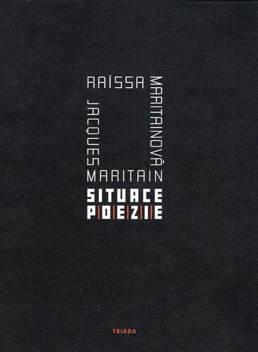 Situace poezie - Jacques Maritain,Raissa Maritain