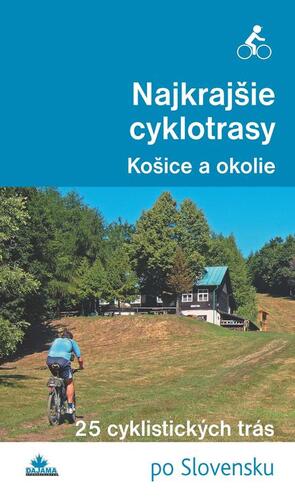 Kniha Najkrajšie cyklotrasy – Košice a okolie - Karol Mizla