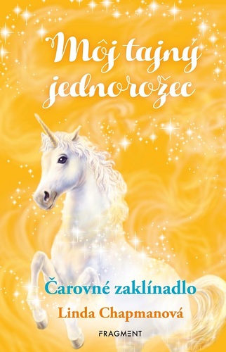 Môj tajný jednorožec: Čarovné zaklínadlo - Linda Chapmanová