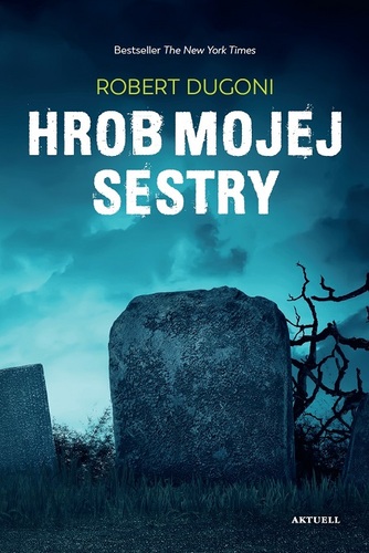 Kniha Hrob mojej sestry - Robert Dugoni