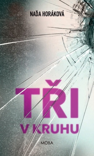 Tři v kruhu - Naďa Horáková kúpite na Panta Rhei