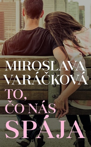 Kniha To, čo nás spája - Miroslava Varáčková