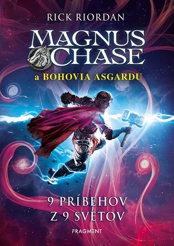 Kniha Magnus Chase a bohovia Asgardu: 9 príbehov z 9 svetov - Rick Riordan