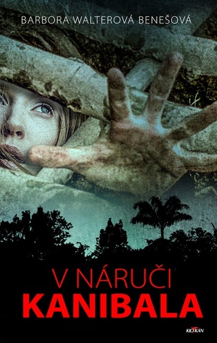 Kniha V náruči kanibala - Barbora Walterová Benešová