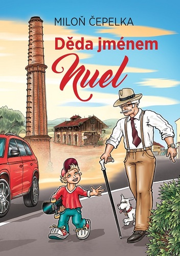 Děda jménem Nuel - Miloň Čepelka