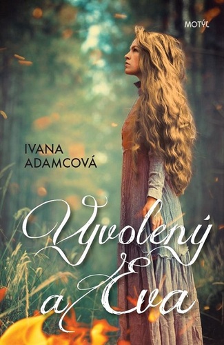 Vyvolený a Eva - Ivana Adamcová