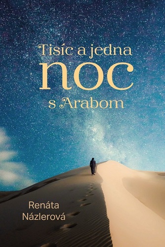 Kniha Tisíc a jedna noc s Arabom - Renáta Názlerová
