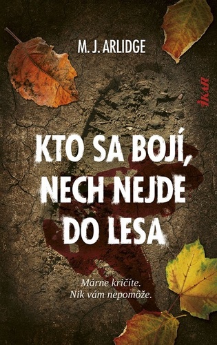 Kto sa bojí, nech nejde do lesa