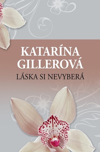 Kniha Láska si nevyberá - Katarína Gillerová
