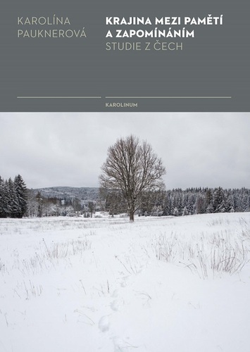 Kniha Krajina mezi pamětí a zapomínáním - Karolína Pauknerová