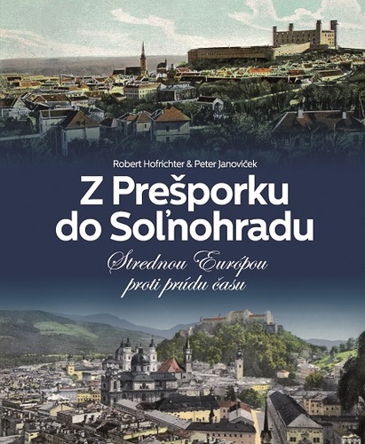 Kniha Z Prešporku do Soľnohradu - Robert Hofrichter,Peter Janoviček