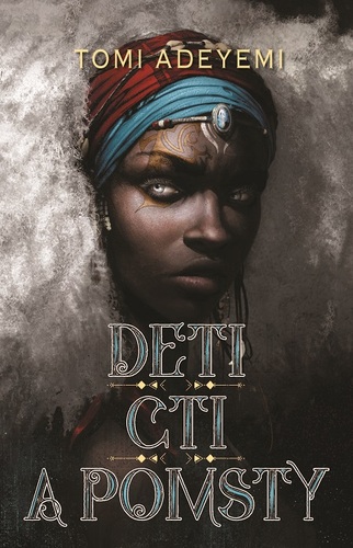 Deti cti a pomsty - Tomi Adeyemi