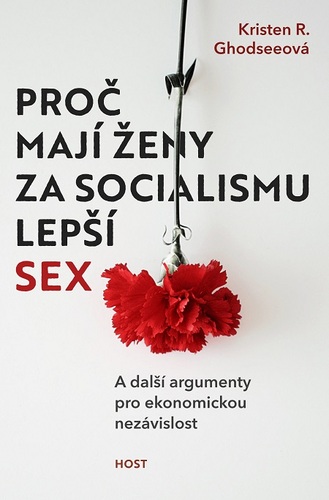 Kniha Proč mají ženy za socialismu lepší sex - Kristen Ghodsee