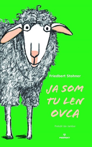 Ja som tu len ovca - Friedbert Stohner