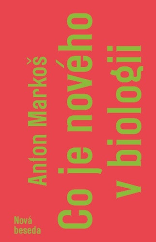 Kniha Co je nového v biologii - Anton Markoš