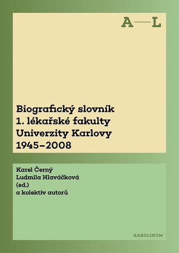 Kniha Biografický slovník 1. lékařské fakulty Univerzity Karlovy 1945-2008 - Karel Černý