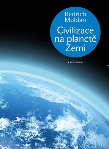 Civilizace na planetě Zemi - Bedřich Moldan kúpite na Panta Rhei