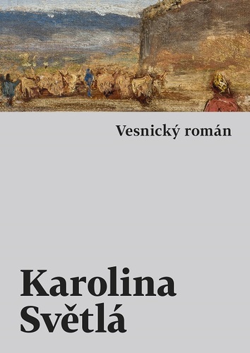 Vesnický román - Karolina Světlá kúpite na Panta Rhei