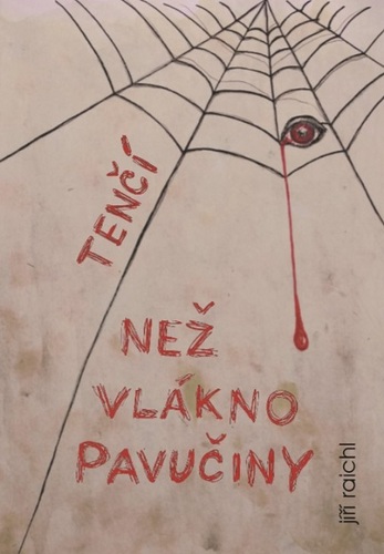 Tenčí než vlákno pavučiny - Jiří Raichl