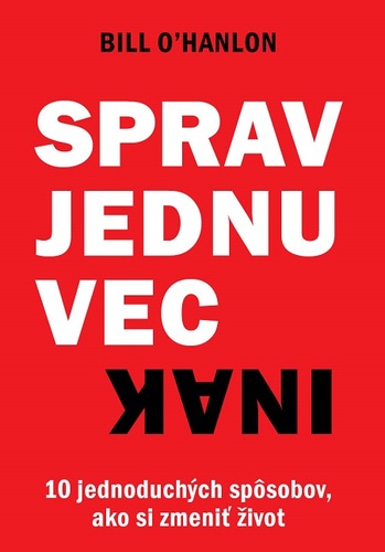 Kniha Sprav jednu vec inak - Bill O’Hanlon