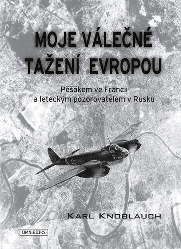 Moje válečné tažení Evropou - Karl Knoblauch kúpite na Panta Rhei