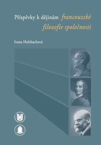 Kniha Příspěvky k dějinám francouzské filozofie společnosti - Ivana Holzbachová