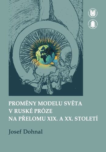 Kniha Proměny modelu světa v ruské próze na přelomu XIX. a XX. století - Josef Dohnal