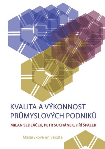 Kniha Kvalita a výkonnost průmyslových podniků - Milan Sedláček,Petr Suchánek,Jiří Špalek