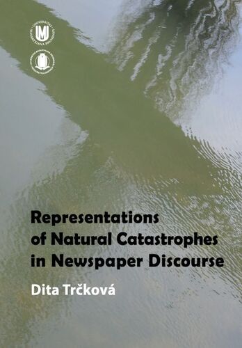 Kniha Representations of Natural Catastrophes in Newspaper Discourse - Dita Trčková
