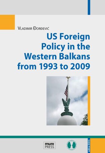 Kniha US Foreign Policy in the Western Balkans from 1993 to 2009 - Vladimir Đorđević