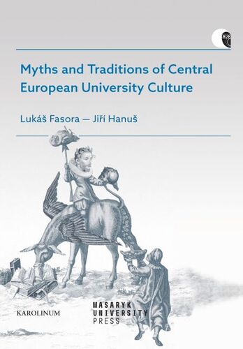 Kniha Myths and Traditions of Central European University Culture - Lukáš Fasora,Hanuš Jiří