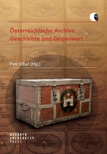 Kniha Österreichische Archive: Geschichte und Gegenwart - Petr Elbel