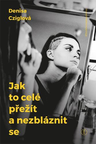 Kniha Jak to celé přežít a nezbláznit se - Denisa Cziglová