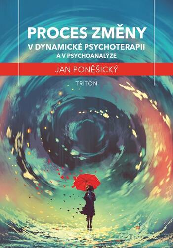 Proces změny v dynamické psychoterapii a psychoanalýze - Jan Poněšický kúpite na Panta Rhei