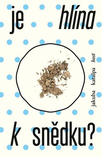 Je hlína k snědku? kúpite na Panta Rhei