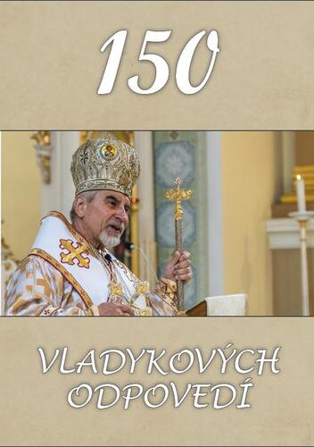 150 Vladykových odpovedí - Vladyka Milan Chautur CSsR