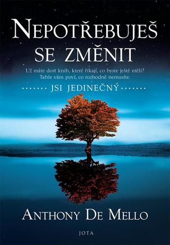 Nepotřebuješ se změnit - Anthony de Mello