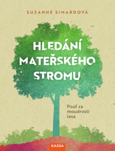 Kniha Hledání mateřského stromu - Suzanne Simard