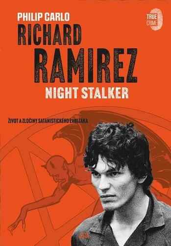 Kniha Richard Ramirez: Night Stalker - Philip Carlo