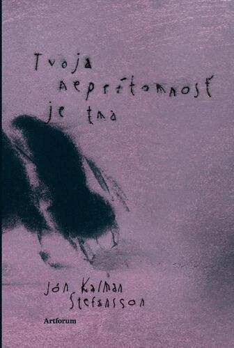 Kniha Tvoja neprítomnosť je tma - Jón Kalman Stefánsson