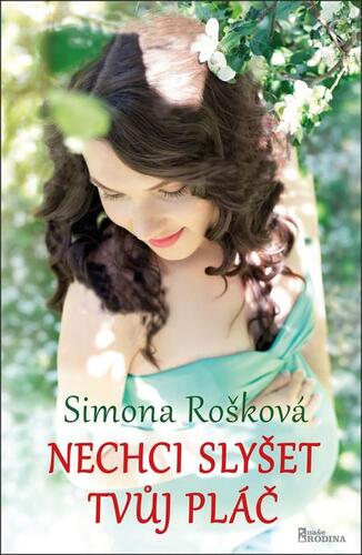 Kniha Nechci slyšet tvůj pláč - Simona Rošková