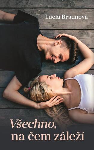 Kniha Všechno, na čem záleží - Lucia Braunová