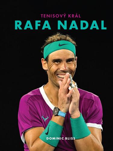Kniha Rafa Nadal – Tenisový král