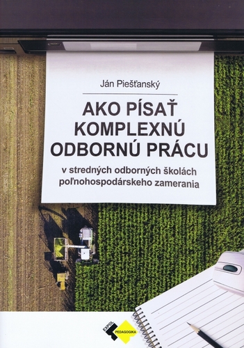 Ako písať komplexnú odbornú prácu - Ján Piešťanský