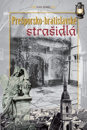 Kniha Prešporsko - bratislavské strašidlá - Ivan Szabó