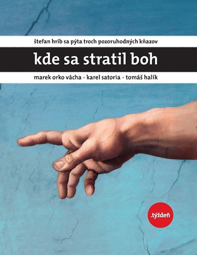 Kniha Kde sa stratil Boh - Štefan Hríb,Marek Vácha Orko,Karel Sato,Tomáš Halík