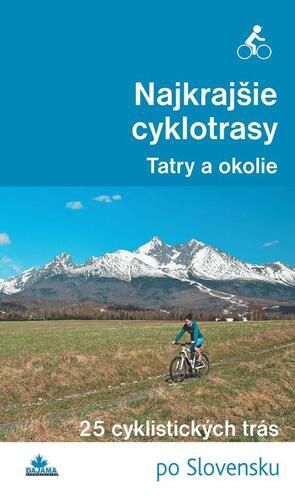 Kniha Najkrajšie cyklotrasy – Tatry a okolie - Bohuš Ivan
