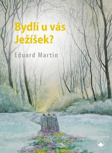 Bydlí u Vás Ježíšek? - Martin Eduard