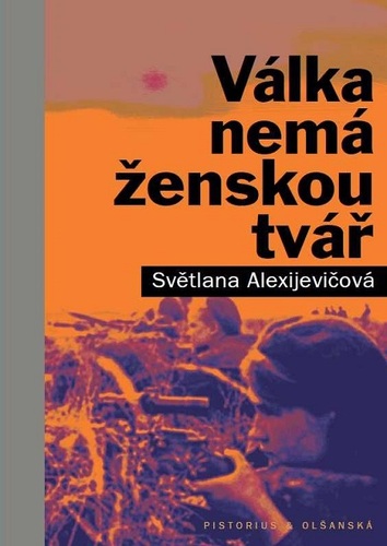 Kniha Válka nemá ženskou tvář - Svetlana Alexijevičová
