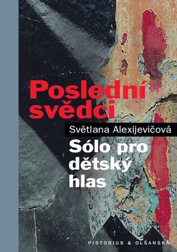 Kniha Poslední svědci - Svetlana Alexijevičová